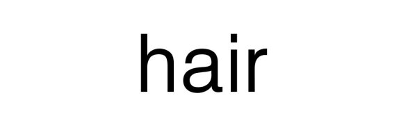 Hair